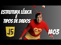 Estrutura Léxica e Tipos de Dados em Javascript | Curso Gratuito de Javascript - Aula 03