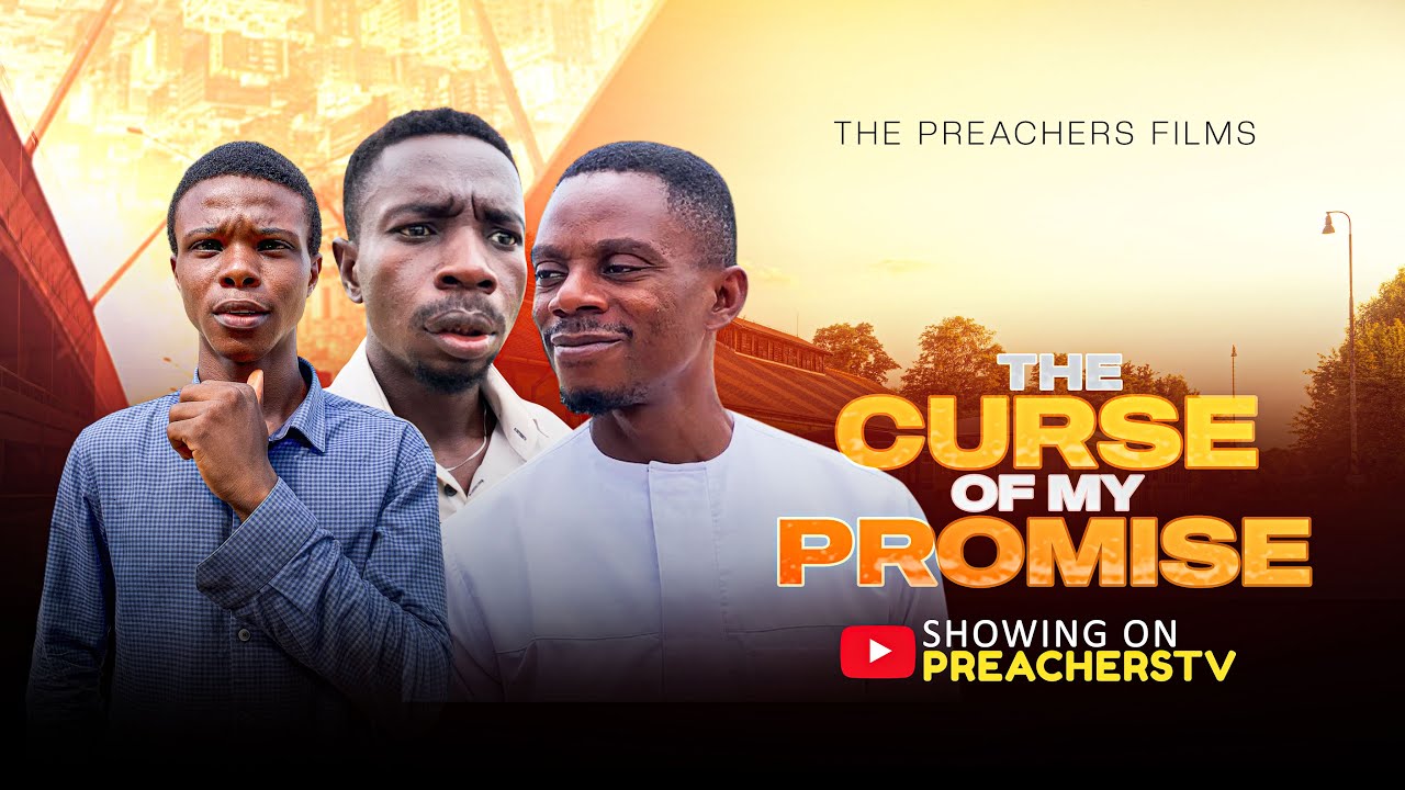 THE CURSE OF MY PROMISE || Latest Nigerian Christian movie || PREACHERSTV
