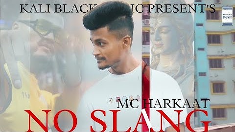 Mc Harkaat - NO SLANG | OFFICIAL MUSIC VIDEO | KALI BLACK MUSIC