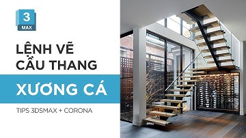 Hướng Dẫn Vẽ Cầu Thang Xương Cá Trong 3dsMax
