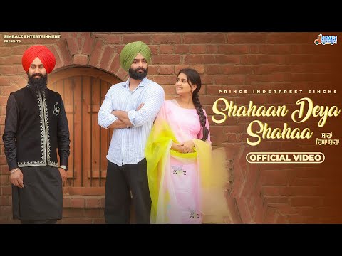 Shahaan Deya Shahaa (Official Video) Prince Inderpreet Singh | New Punjabi song 2024 |