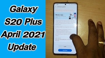 Samsung Galaxy S20Plus April 2021 Security Update