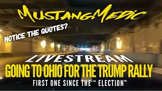 Road trip to the Trump rally in Ohio MustangMedic Livestream