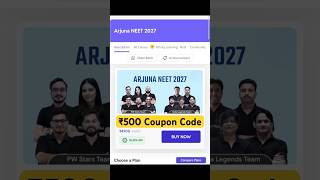 Pw- Arjuna Neet 2027 Batch Coupon Code | Arjuna Jee 2027 Coupon Code |