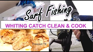 NEW WHITING FISH RECIPE | SURF FISHING FREEPORT TX | CATCH CLEAN & COOK | FISH ARE CAMERA SHY