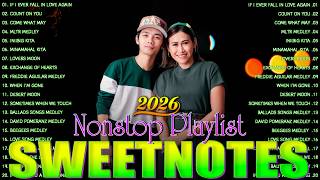 SWEETNOTES Music Nonstop Playlist 2026 ✨ Hits Tagalog Love Songs 2025 ✨ Bagong OPM Love Songs Medley