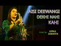 Aisi deewangi dekhi nhi kahi  saxophone playing  cover by  lipika samanta