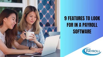 9 Must-Have Features to Look for in Payroll Software