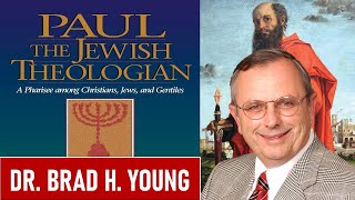Paul The Jewish Theologian: A Pharisee among Christians, Jews, and Gentiles - Dr. Brad H. Young
