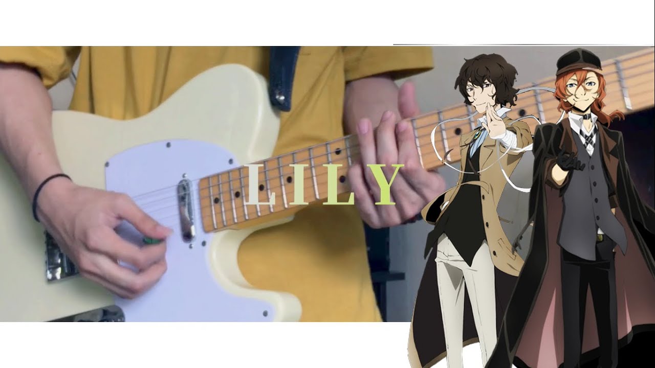 ラックライフ Lily Bungou Stray Dogs 文豪ストレイドッグス Ending Guitar Cover Youtube