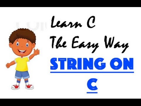 Tutorial 8 - String on C || Learn C programming The Easy Way