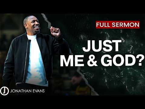 The Real Reason Your Faith Feels Empty and Powerless | Jonathan Evans | Sermon on Faith
