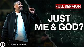 The Real Reason Your Faith Feels Empty and Powerless | Jonathan Evans | Sermon on Faith