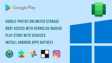 WSA Guide | Play Store, Rooting, Sideload, KernalSu/Magisk and many more