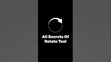 All Secrets of Rotate tool