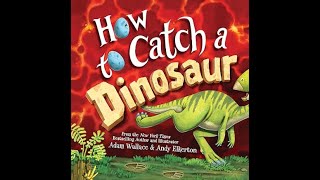 Kids Book Read Aloud:🦕 How To Catch A Dinosaur