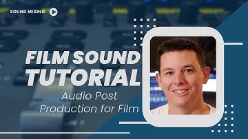 How To Sound Mix A Film: Complete Audio Post Production Tutorial