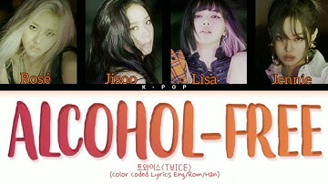 How Would BLACKPINK Sing "Alcohol-Free" (TWICE)| Color Coded Lyrics (Eng/Rom/Han)