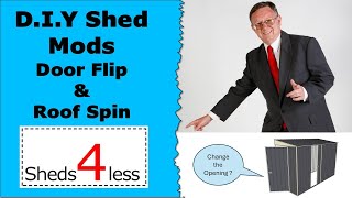 Sheds4less DIY Modifications: Changing Your Shed's Door Placement & Roof Orientation