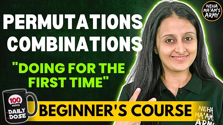 PERMUTATIONS AND COMBINATIONS BEGINNER'S COURSE JEE 2026 / 2027 FULL PREP FROM BASICS | NEHA AGRAWAL