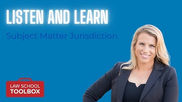 Subject Matter Jurisdiction (Civil Procedure) - Listen & Learn