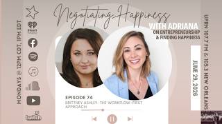 Negotiating Happiness Ep 74 - Brittney Ashley, Creative Dynamics: The Workflow-First Approach