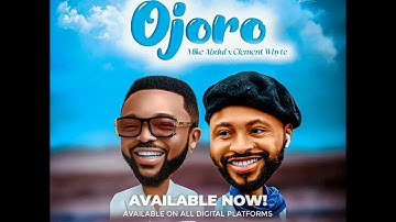 OJORO ft Clement Whyte