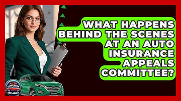 What Happens Behind The Scenes At An Auto Insurance Appeals Committee? - Auto Coverage Explained