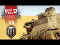 War Thunder VS World of Tanks