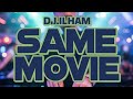 DJ.ILHAM - Same Movie 