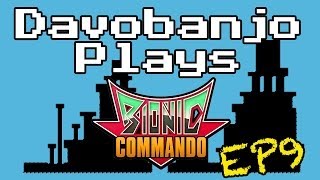 Davobanjo Plays Bionic Commando - EP10