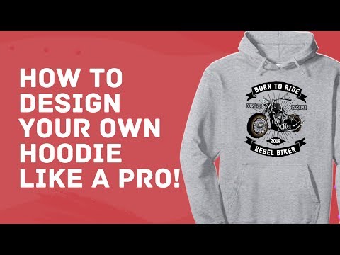How to design your own hoodie like a pro!