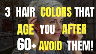 These Are the 3 Hair Colors That NO LONGER WORK for Women Over 60 – Avoid Them NOW!