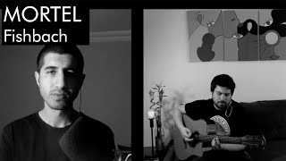 Uluç Algan / Hıldan Akay -  Mortel (Fishbach Acoustic Cover)