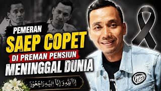 INNALILLAHI, SAEP COPET PEMERAN PREMAN PENSIUN MENINGGAL DUNIA