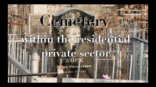 Cemetery within the residential private sector - Eastern Europe March 2024