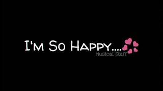 I'm So Happy | whatsapp status | #Musicalstaff