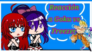 Rías y el clan reaccionan a Goku vs Freezer (gacha life)