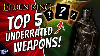 Elden Ring - Top 5 Best UNDERRATED Weapons! | Weapon Guide/Locations...