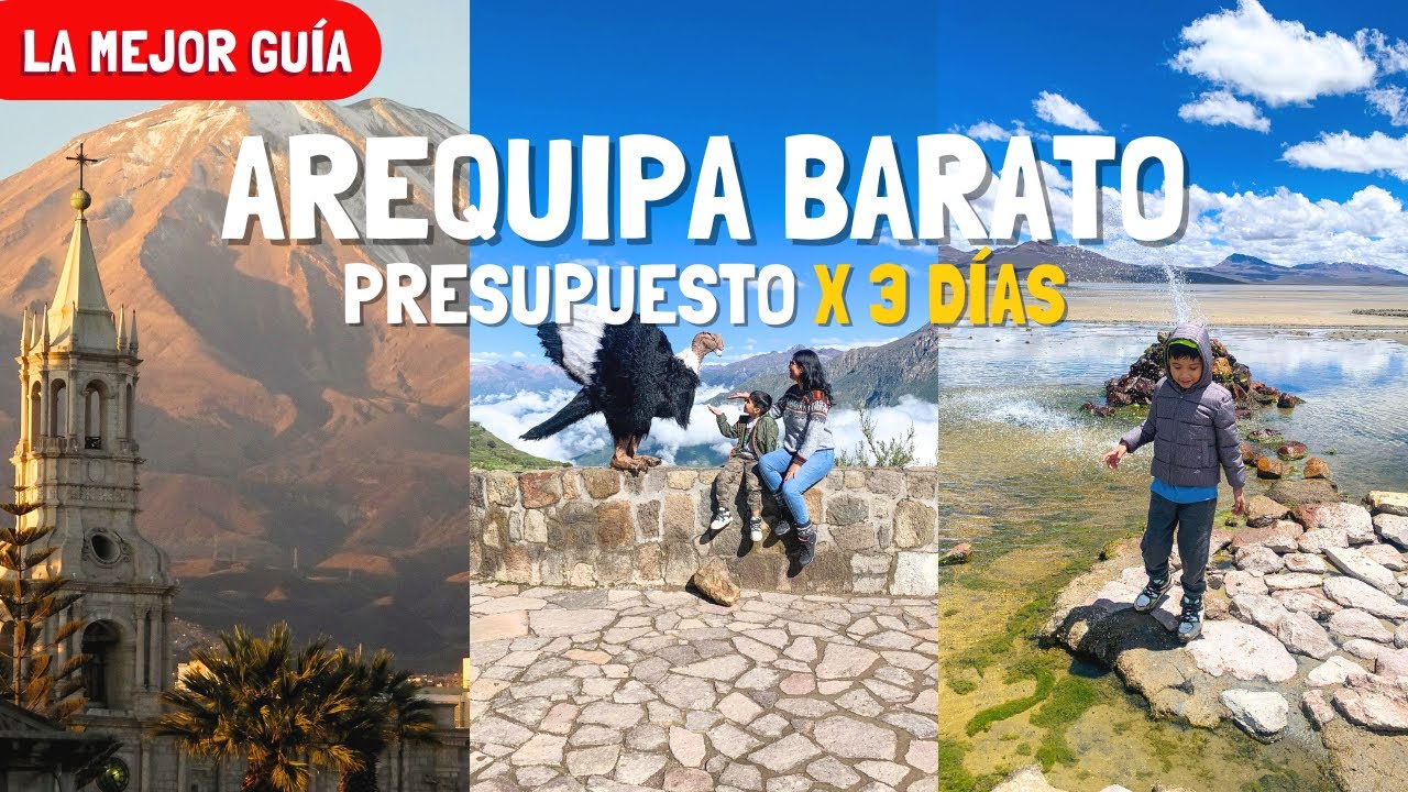 AREQUIPA BARATO en 3 DÍAS y CON NIÑOS 🗻¡Guía definitiva 2025! (Presupuesto, itinerario, cómo llegar)