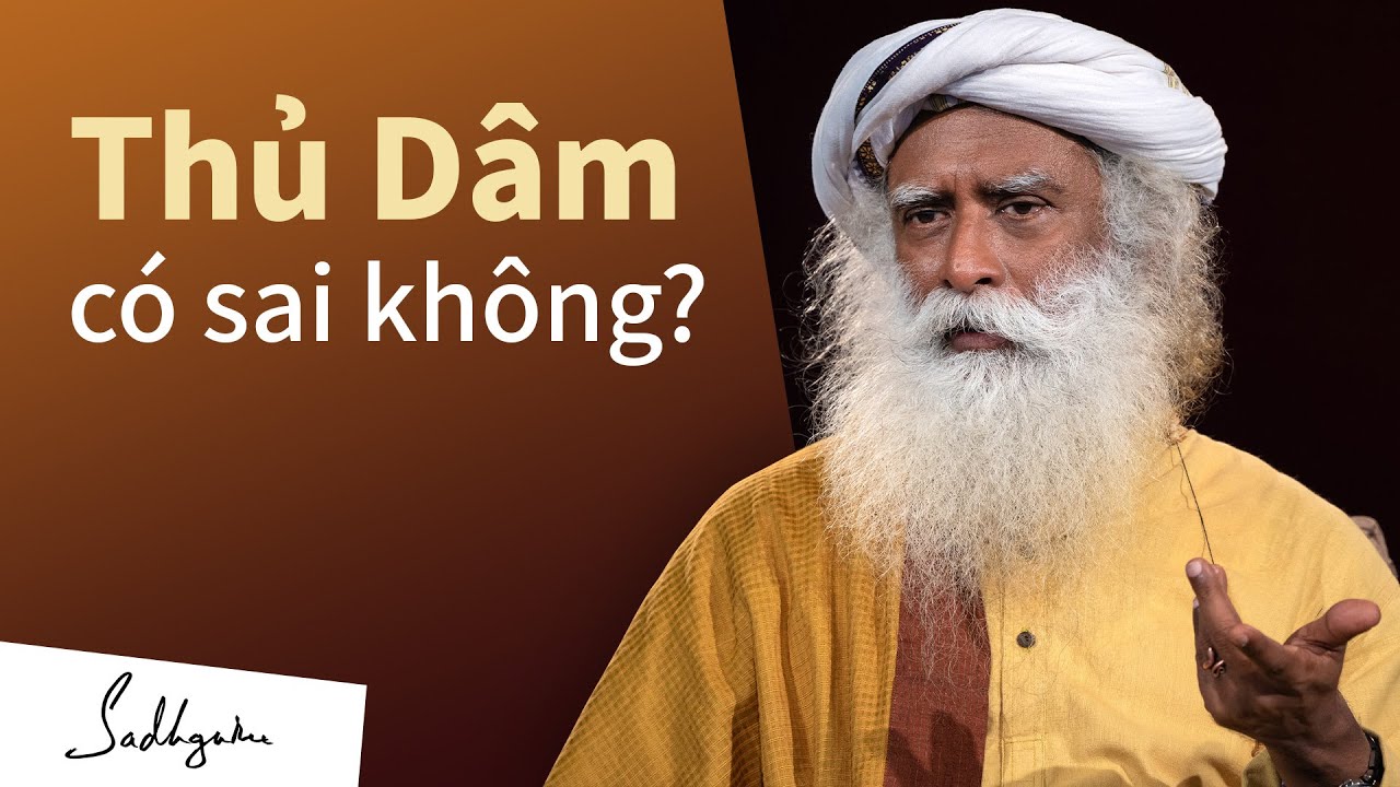 Outline Video Thủ Dâm Có Xấu Không? | Sadhguru Tiếng Việt