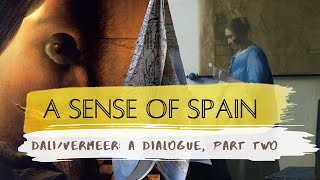 A Sense of Spain®: Dali/Vermeer, Part Two