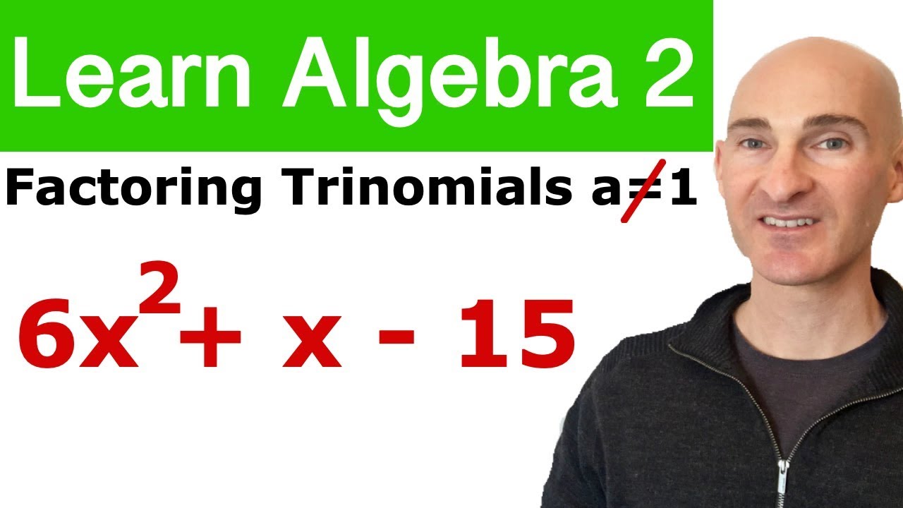 Factoring Trinomials Leading Coefficient Not 1 (Learn Algebra 2)