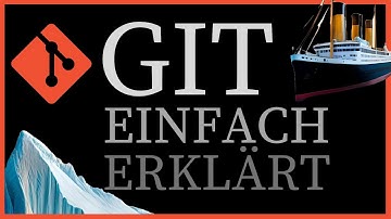 Git Einfach Erklärt - Von der CLI zu GitHub zu Visual Studio Code