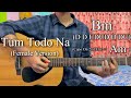 Tum Todo Na (Female Version) | Easy Guitar Chords Lesson+Cover, Strumming Pattern, Progressions...