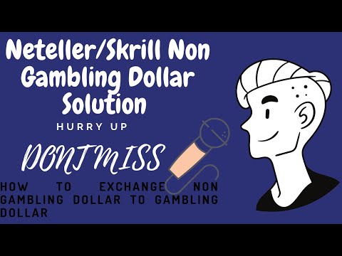 How To Convert  Skrill  Neteller Non Gambling  Dollar To Gambling Dollar