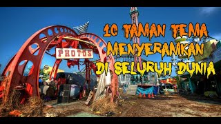 10 Taman Tema Menyeramkan Di Seluruuh Dunia