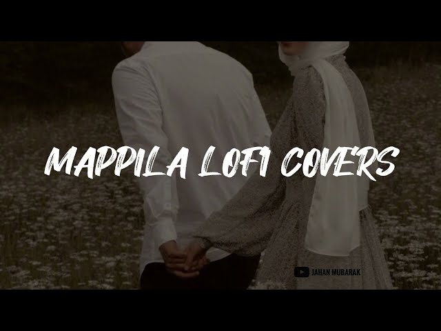 mappila lofi covers | Non-stop 30 mins, RELAX CHILL PEACE | Jahan Mubarak class=