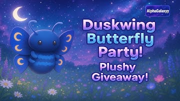 🦋 Duskwing Butterfly Party LIVE! ✨ Plushy Giveaway!