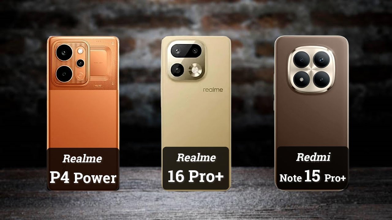 Realme P4 Power vs Realme 16 Pro Plus vs Redmi Note 15 Pro Plus
